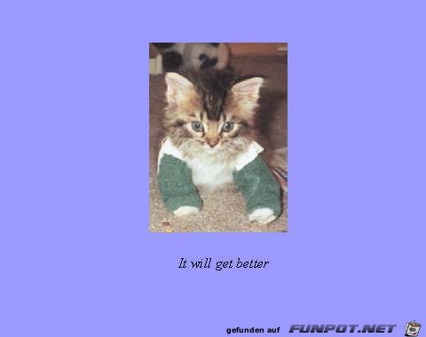 It will get better It will get better