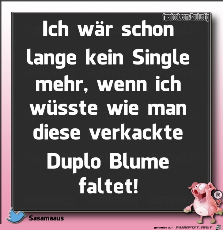 Ich waere schon lange kein Single mehr