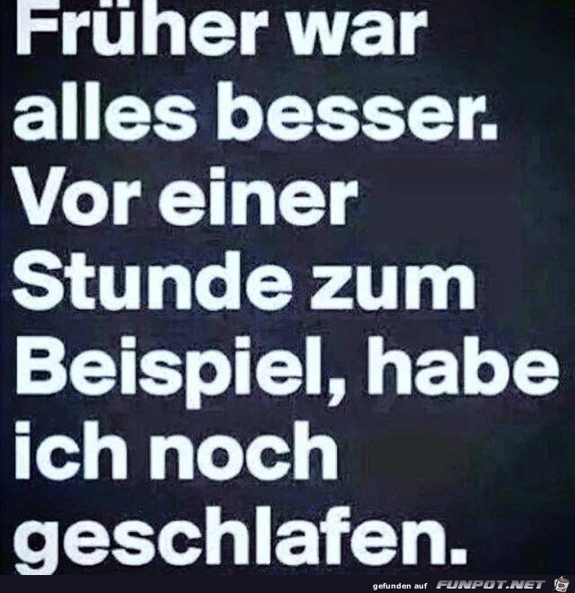 frueher war alles besser