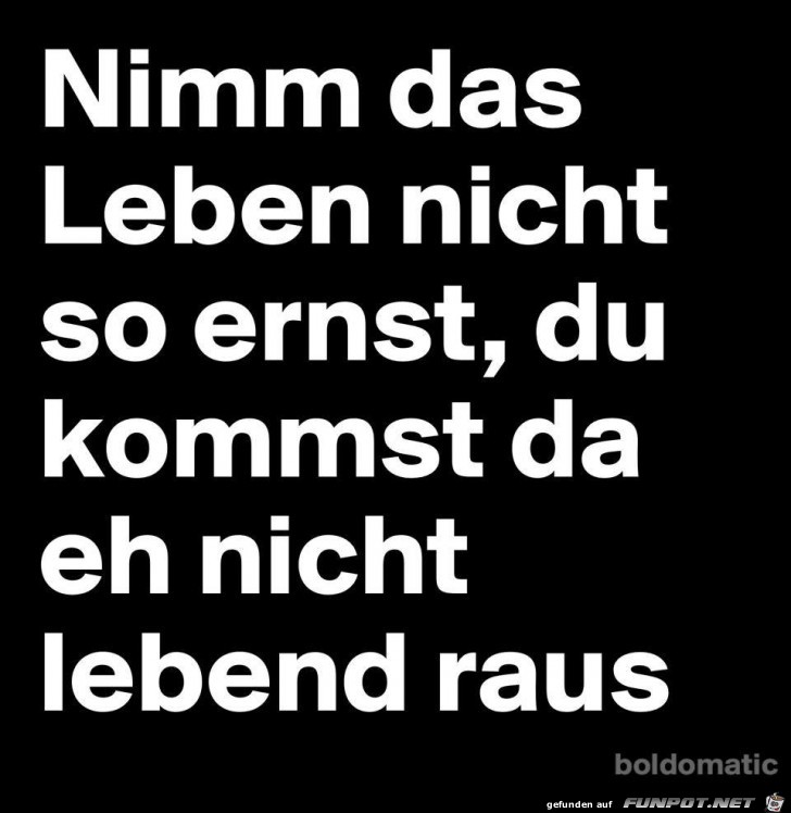 Nimm das Leben