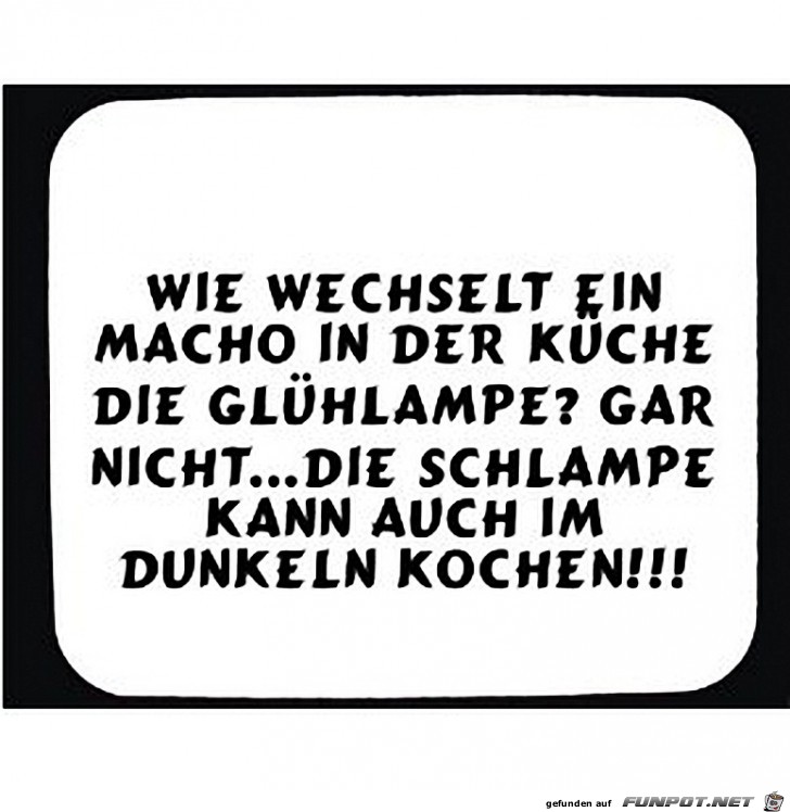 Wie wechselt der Macho... Wie wechselt der Macho...