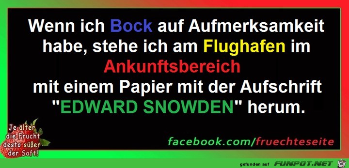 Wenn ich Bock auf Aufmerksamkeit habe...