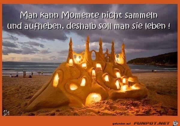 man kann momente nicht sammeln man kann momente nicht sammeln