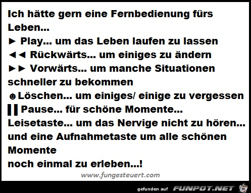 ich htte gerne eine fernbedienung fr mein leben vorwrts rck ich htte gerne eine fernbedienung fr mein leben vorwrts rck