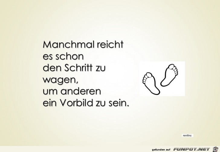 Manchmal reicht es schon den Schritt zu wagen Manchmal reicht es schon den Schritt zu wagen