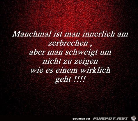 Manchmal ist man