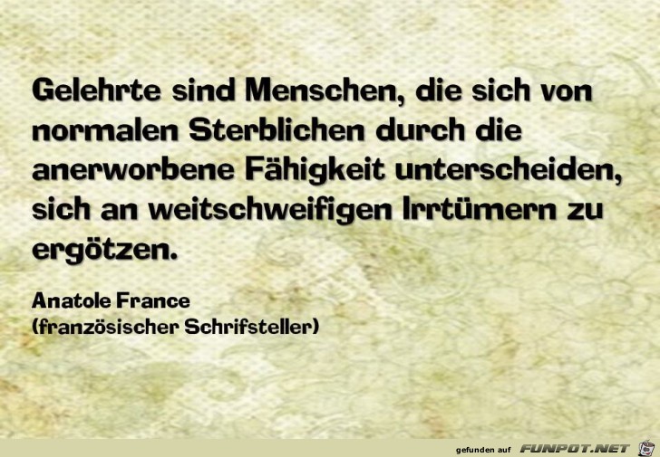 Gelehrte sind Menschen Gelehrte sind Menschen