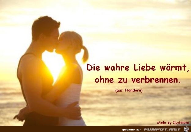 Die wahre Liebe waermt