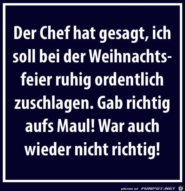 Der Chef hat gesagt