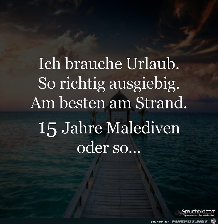 ich brauche Urlaub