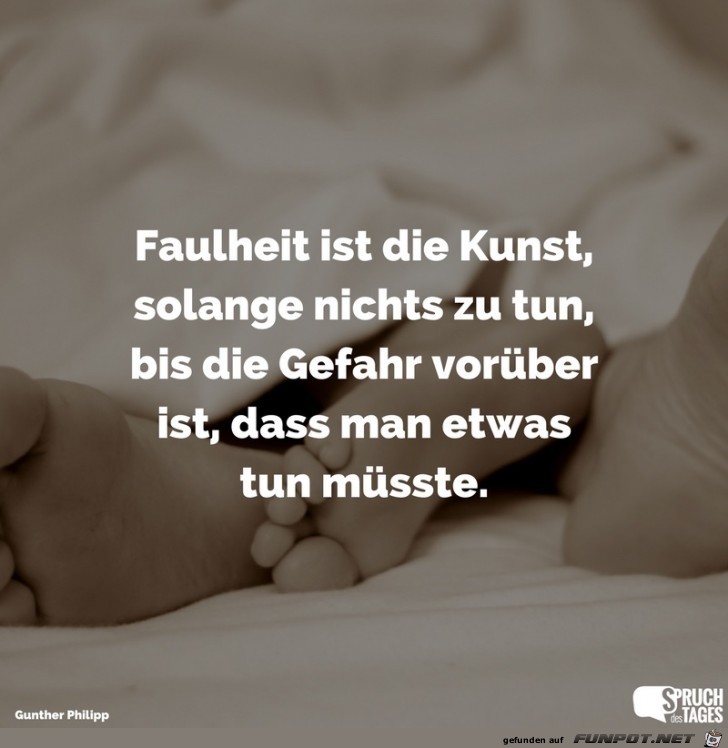 Faulheit ist die Kunst Faulheit ist die Kunst