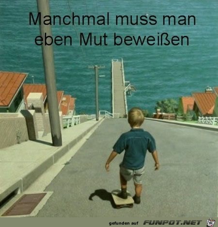 Mut beweisen