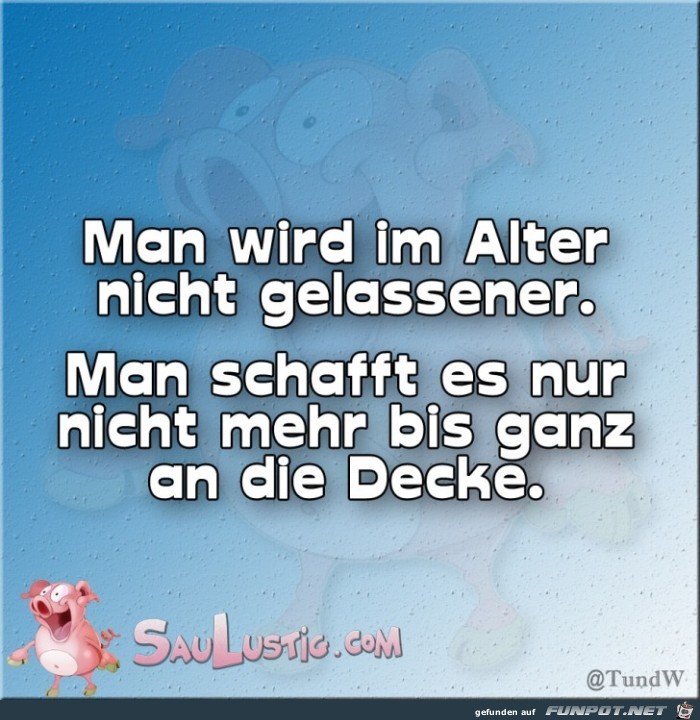 Man-wird-nicht-gelassener Man-wird-nicht-gelassener
