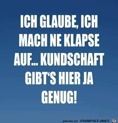 ne Klapse aufmachen ne Klapse aufmachen