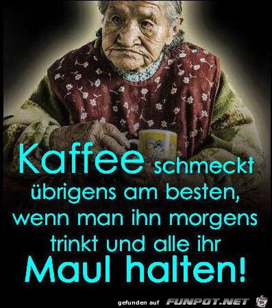 Kaffee schmeckt am besten