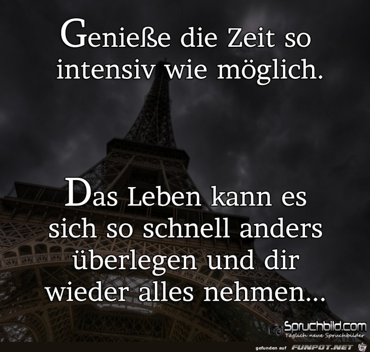 geniesse die Zeit