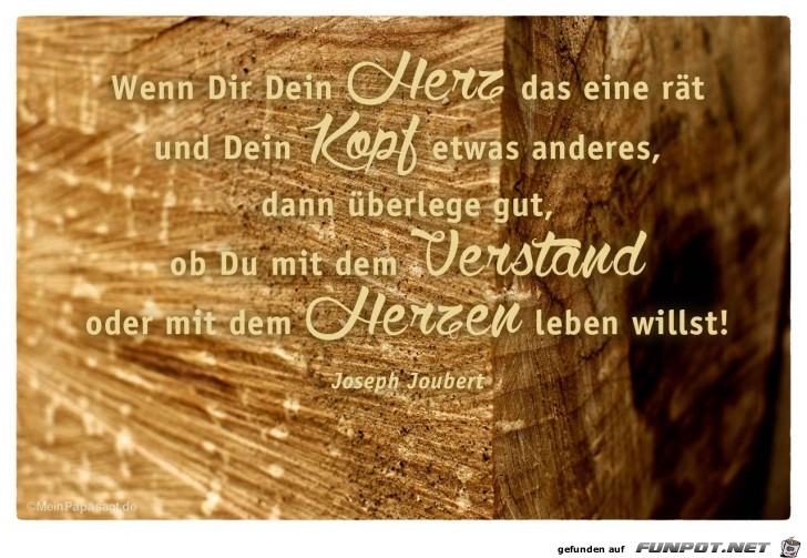 Wenn dir dein Herz das eine rät und dein Kopf etwas andere, Wenn dir dein Herz das eine rät und dein Kopf etwas andere,