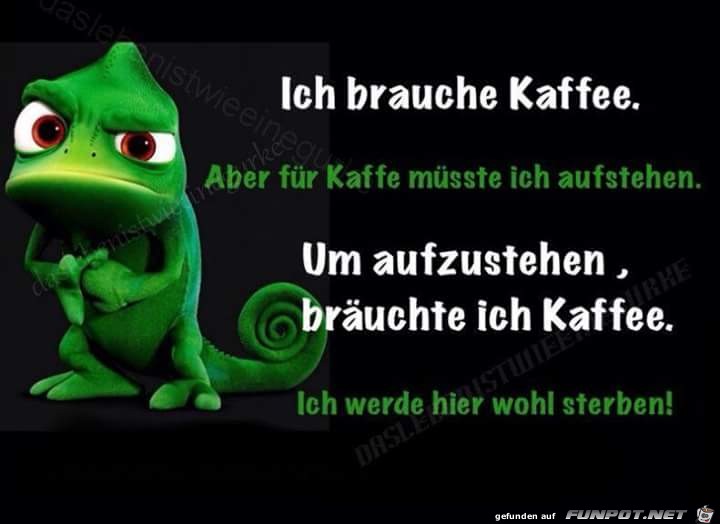 Ich brauche Kaffee