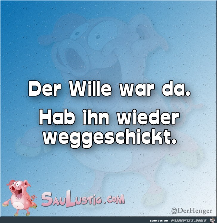 Der-Wille-war-da