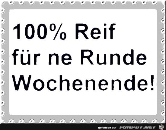 reif fuer s WE reif fuer s WE