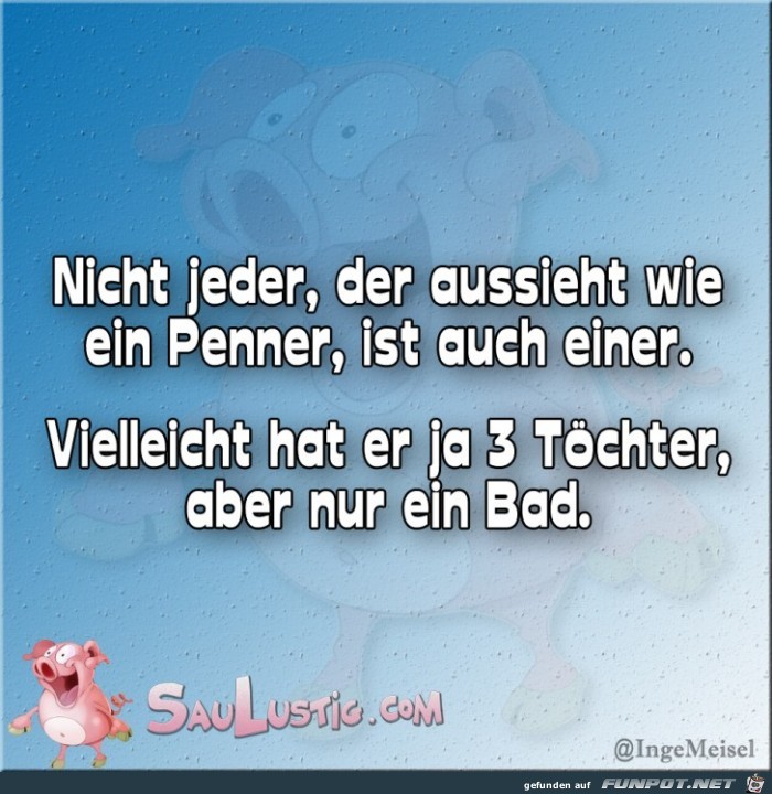 Nicht-jeder-der-aussieht-wie-ein-Penner Nicht-jeder-der-aussieht-wie-ein-Penner