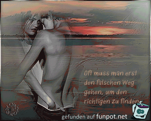 oft muss man erst den falschen Weg gehen oft muss man erst den falschen Weg gehen