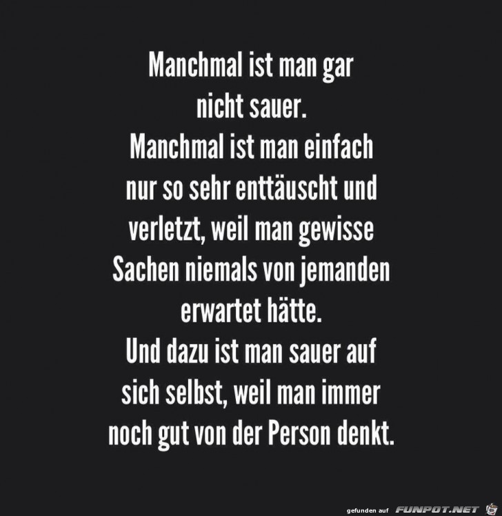 Manchmal ist man gar nicht sauer