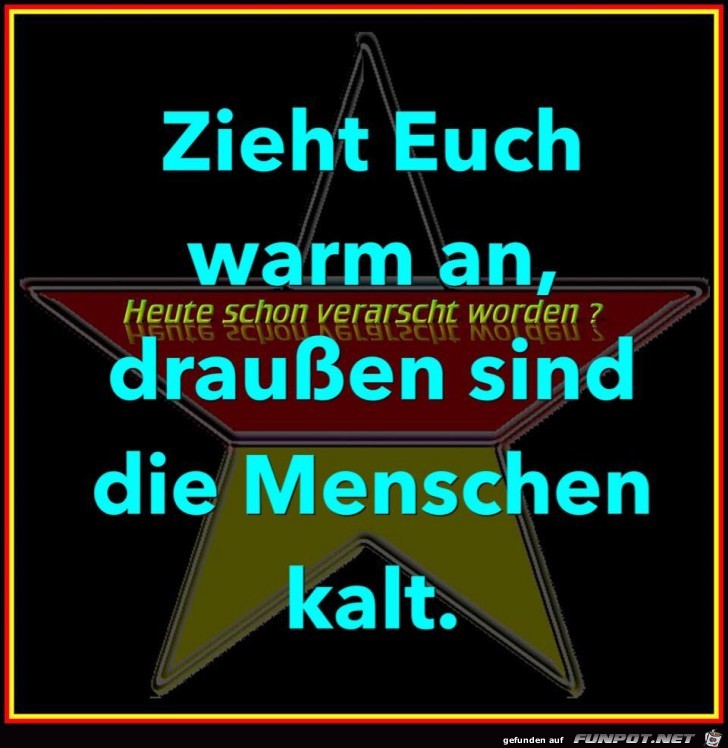 Zieht euch warm an