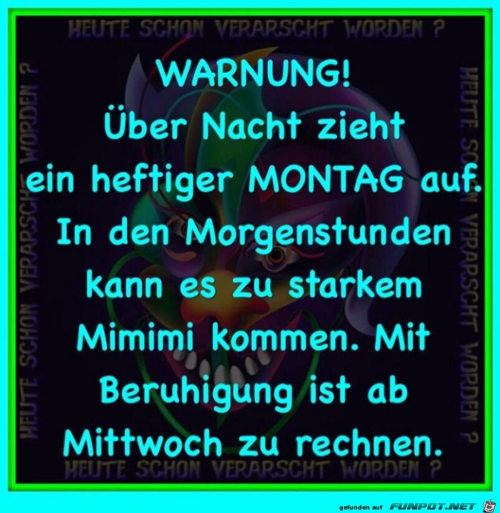 Warnung vor Montag! Warnung vor Montag!