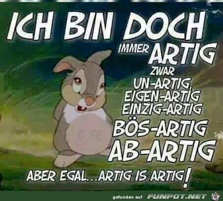 Ich bin doch immer artig