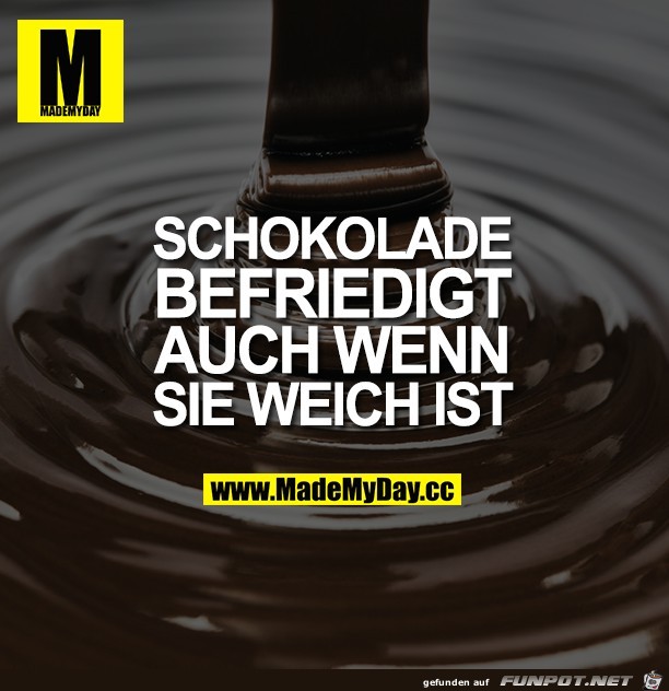 Schokolade befriedigt Schokolade befriedigt