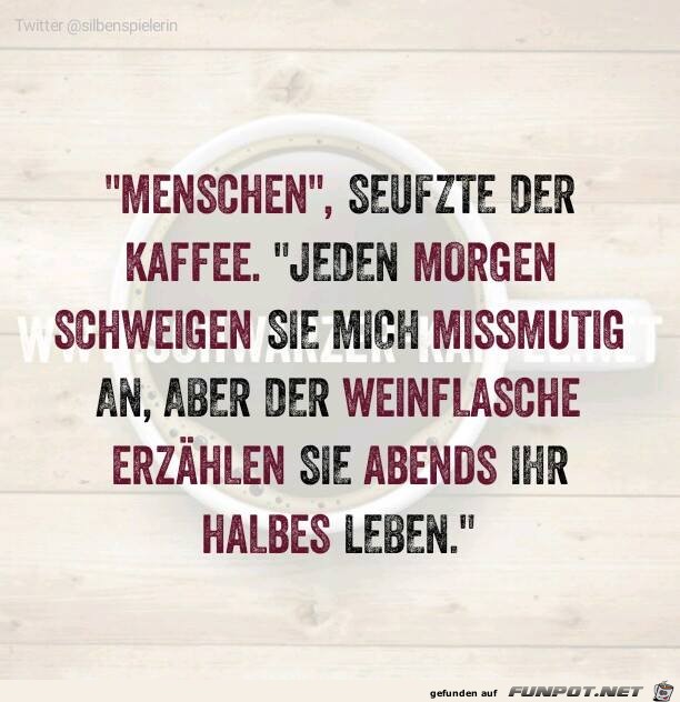 Kaffee am morgen, Wein am Abend