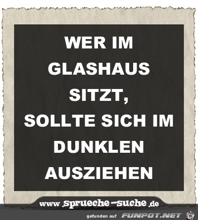 wer-im-glashaus-sitzt wer-im-glashaus-sitzt