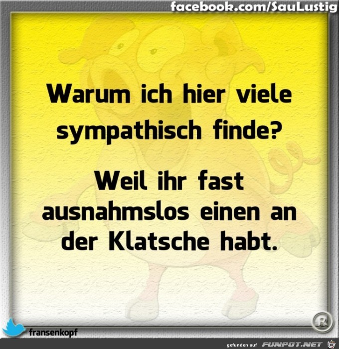 Warum ich viele sympatisch finde Warum ich viele sympatisch finde