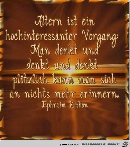 Altern ist ein hochinteressanter Vorgang Altern ist ein hochinteressanter Vorgang