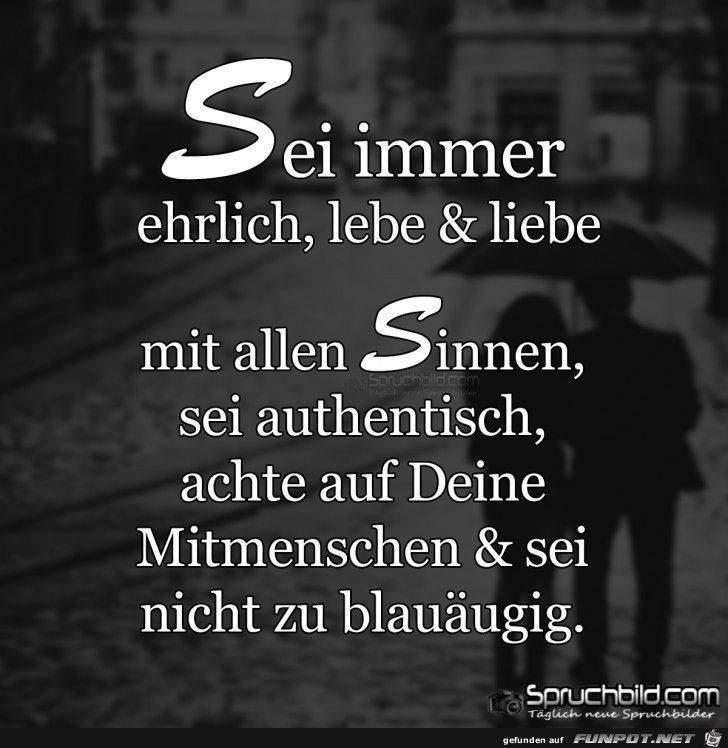 sei immer ehrlich lebe und liebe sei immer ehrlich lebe und liebe