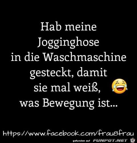 Jogginghose in die Waschmaschine... Jogginghose in die Waschmaschine...