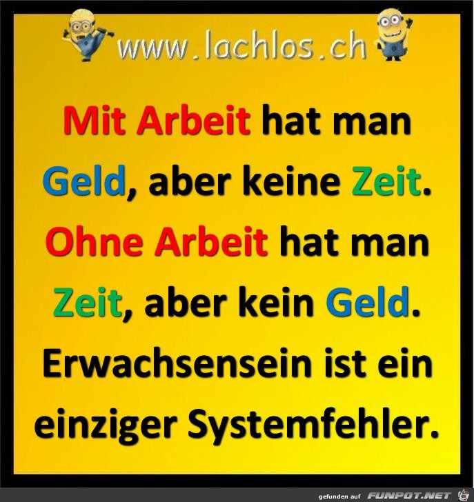 mit Arbeit hat man Geld aber keine Zeit mit Arbeit hat man Geld aber keine Zeit
