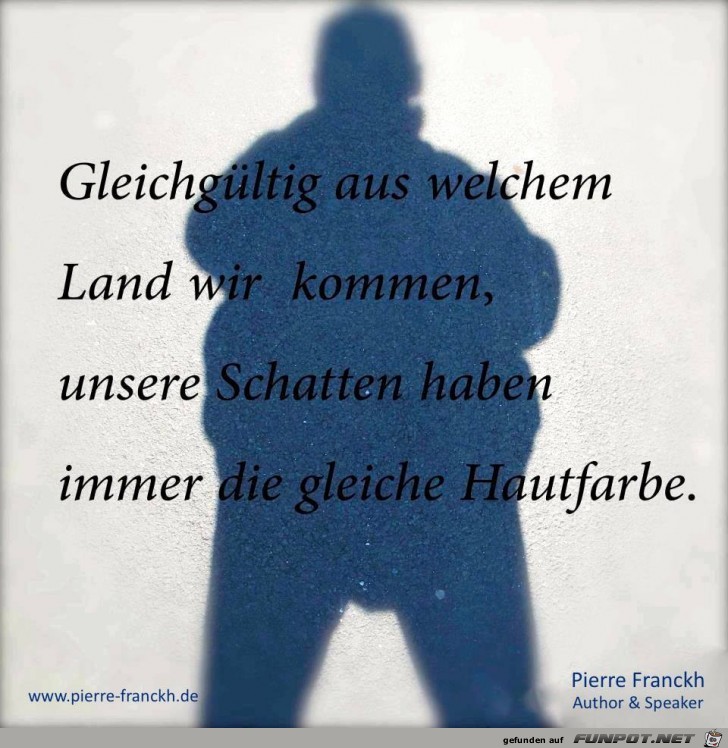 Gleichgültig aus welchem Land wir kommen Gleichgültig aus welchem Land wir kommen