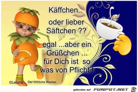 Kaeffchen oder lieber Saeftchen