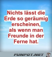 nichts laesst die Erde so geraeumig erscheinen nichts laesst die Erde so geraeumig erscheinen