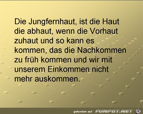 die Jungfernhaut ist die 