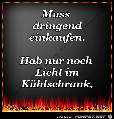 Muss dringend einkaufen