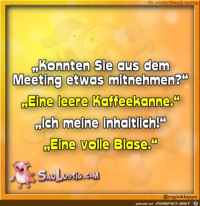 Konnten Sie aus dem Meeting etwas mitnehmen Konnten Sie aus dem Meeting etwas mitnehmen