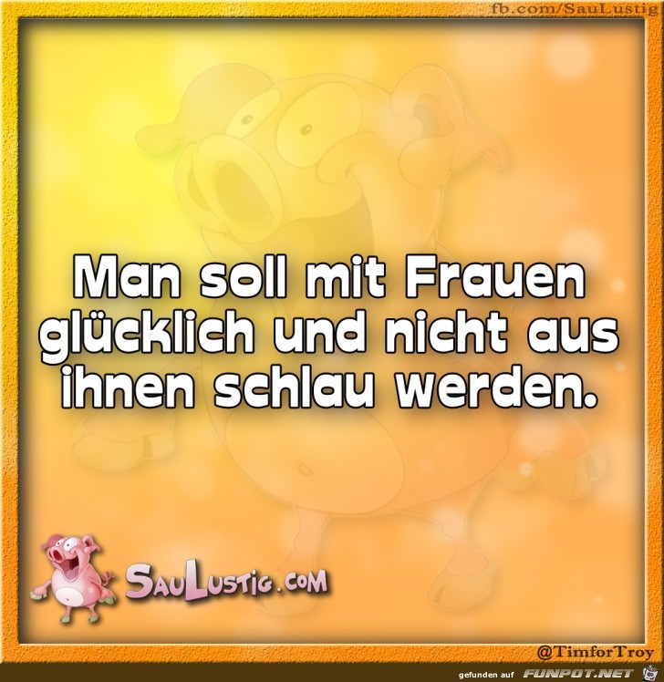 Man soll mit Frauen gluecklich werden Man soll mit Frauen gluecklich werden
