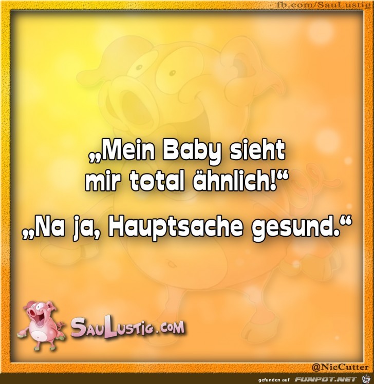 Mein Baby sieht mir total aehnlich