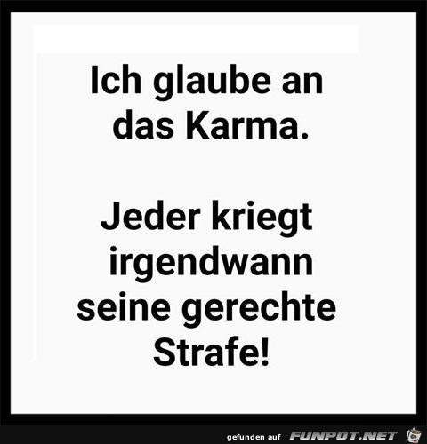 ich glaube an das Karma