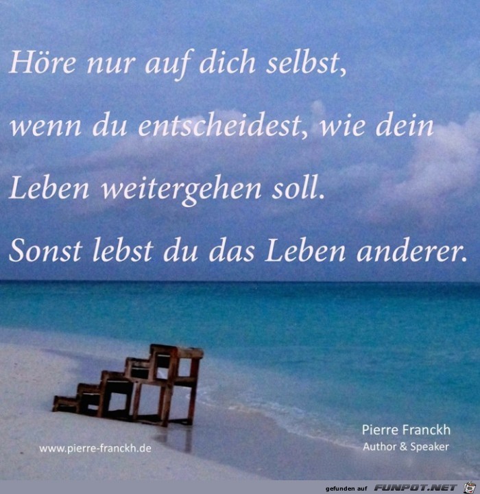 Hre nur auf Dich selbst