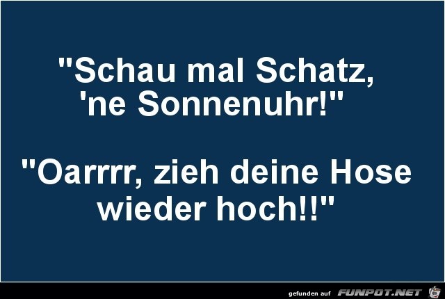 schau mal Schatz.... schau mal Schatz....