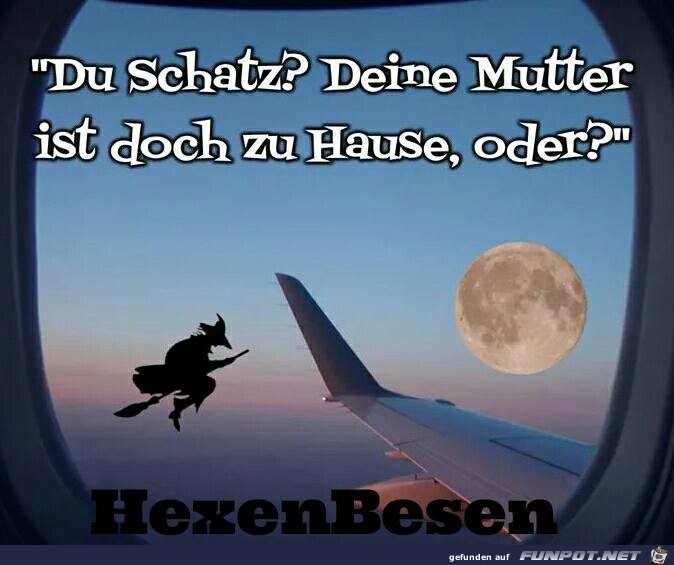 Du Schatz Deine Mutter ist doch zuhause Du Schatz Deine Mutter ist doch zuhause